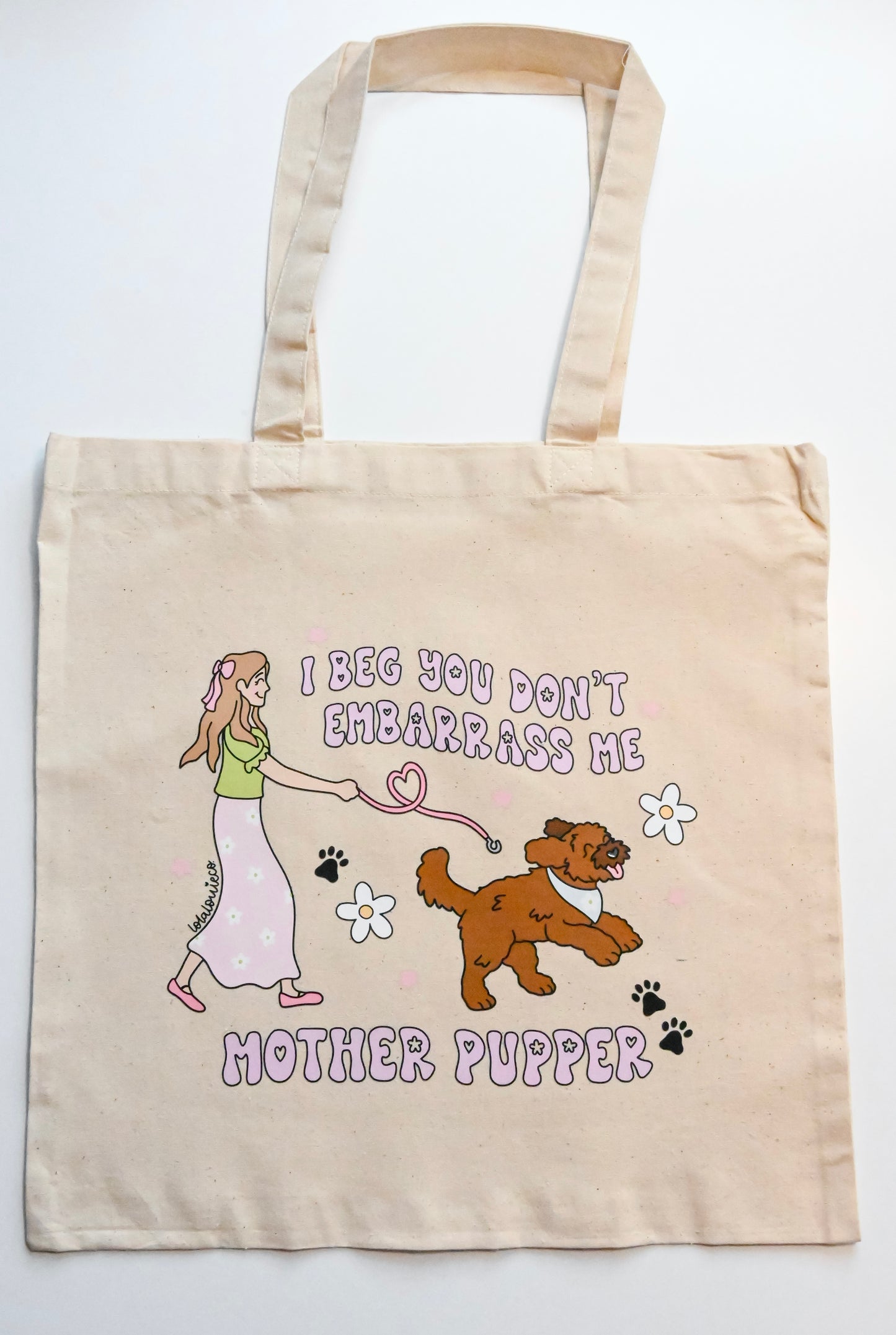 I Beg You Don’t Embarrass Me Mother Pupper Tote