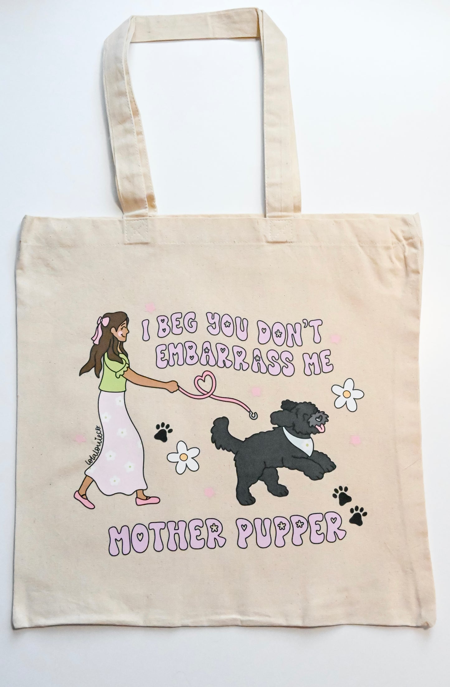 I Beg You Don’t Embarrass Me Mother Pupper Tote