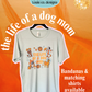 The life of a dog mom shirt